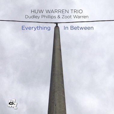 Everything In Between Huw Warren Trio