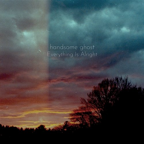 Everything Is Alright Handsome Ghost