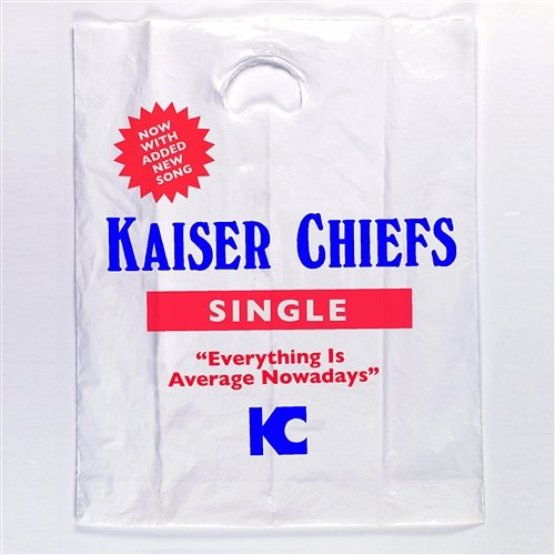 Everything Is Average Nowadays Kaiser Chiefs