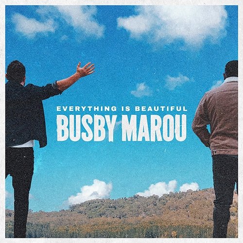 Everything Is Beautiful Busby Marou
