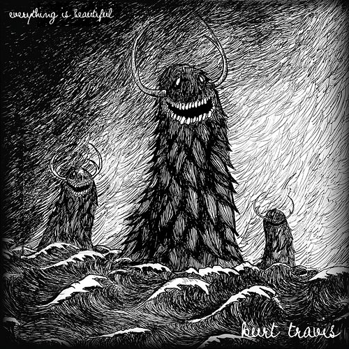 Everything Is Beautiful Kurt Travis
