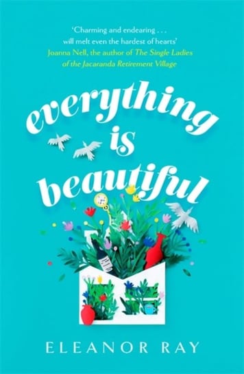 Everything is Beautiful: the most uplifting read of 2021 Eleanor Ray