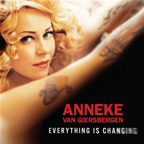 Everything Is Changing Anneke Van Giersbergen