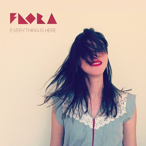 Everything is Here Flora