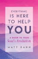 Everything Is Here to Help You Kahn Matt