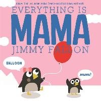 Everything is Mama Fallon Jimmy