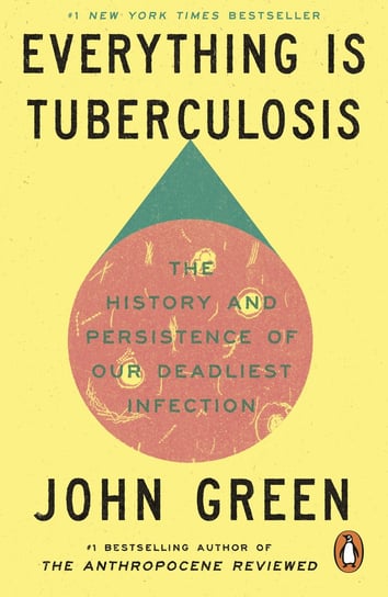 Everything Is Tuberculosis John Green