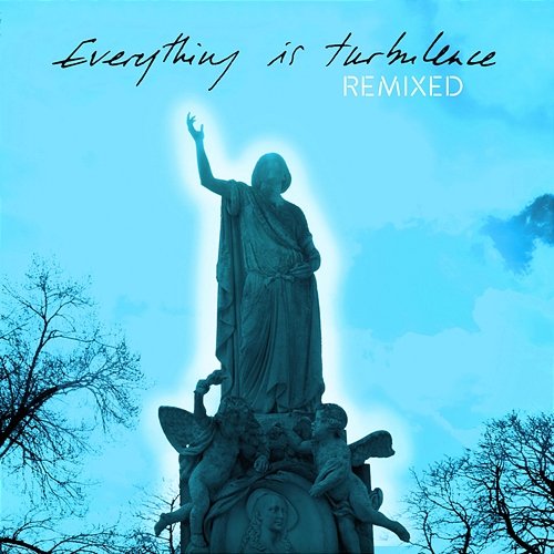 Everything Is Turbulence (Remixed) Justin Robertson's Deadstock 33s