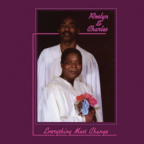 Everything Must Change Charles, Roslyn