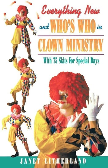 Everything New and Who's Who in Clown Ministry Litherland Janet