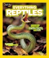 Everything Reptiles National Georgraphic Kids