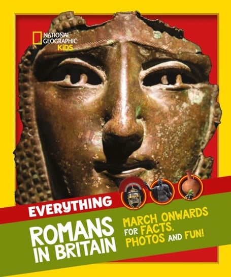 Everything. Romans in Britain. March Onwards for Facts, Photos and Fun! Opracowanie zbiorowe