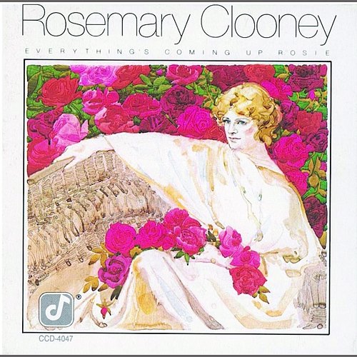Everything's Coming Up Rosie Rosemary Clooney