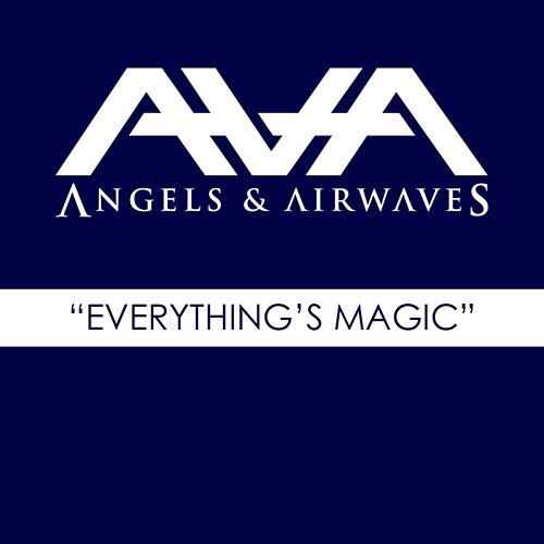 Everything's Magic Angels & Airwaves