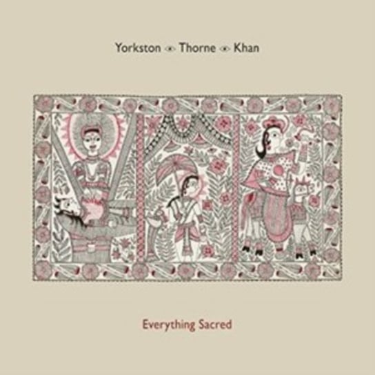 Everything Sacred Yorkston Thorne Khan