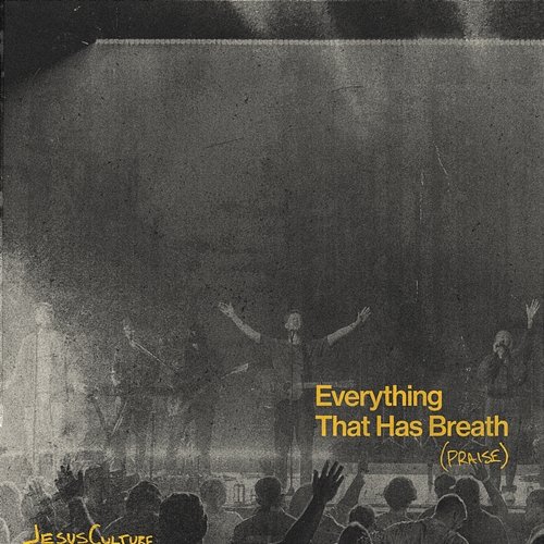 Everything That Has Breath (Praise) Jesus Culture, Bryan & Katie Torwalt