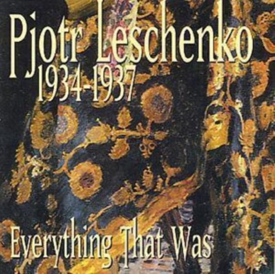 Everything That Was Leschenko Pjotr