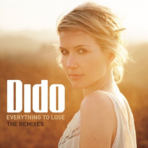 Everything To Lose Dido