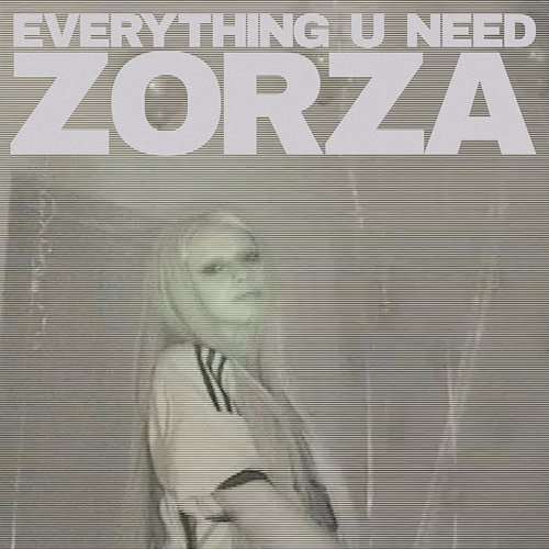 Everything U Need Zorza