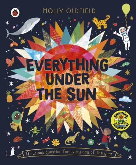 Everything Under the Sun. a curious question for every day of the year Oldfield Molly