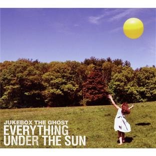 Everything Under the Sun Jukebox The Ghost
