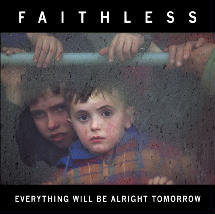 Everything Will be Alright Tomorrow Faithless