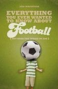 Everything You Ever Wanted to Know About Football But Were T Macintosh Iain