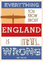 Everything You Know About England is Wrong Brown Matt