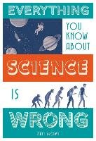 Everything You Know About Science is Wrong Brown Matt