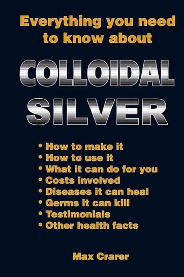 Everything You Need To Know About Colloidal Silver Crarer Max