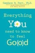 Everything You Need to Know to Feel Go(o)D Pert Ph. Candace D. B.