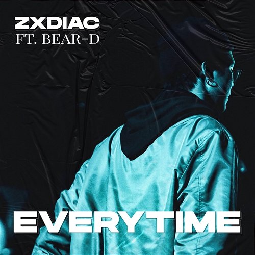 Everytime Zxdiac feat. Bear-D