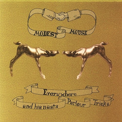 Everywhere and His Nasty Parlour Tricks Modest Mouse
