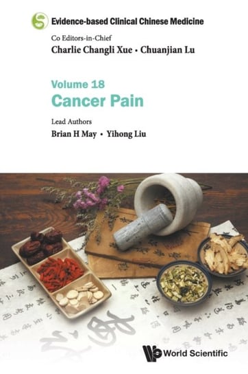 Evidence-based Clinical Chinese Medicine - Volume 18: Cancer Pain Opracowanie zbiorowe