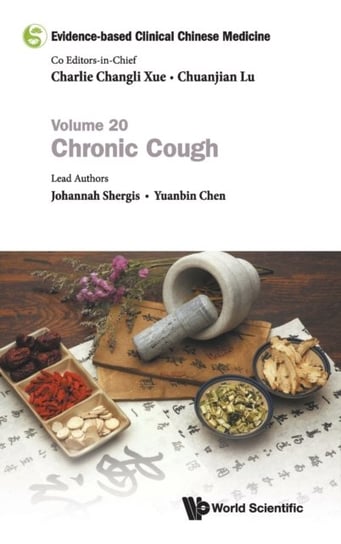 Evidence-based Clinical Chinese Medicine - Volume 20: Chronic Cough Opracowanie zbiorowe