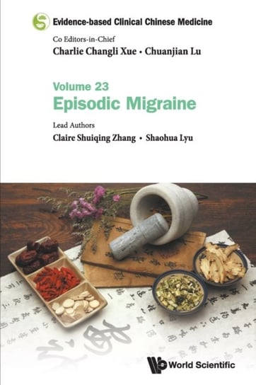Evidence-based Clinical Chinese Medicine - Volume 23: Episodic Migraine Opracowanie zbiorowe