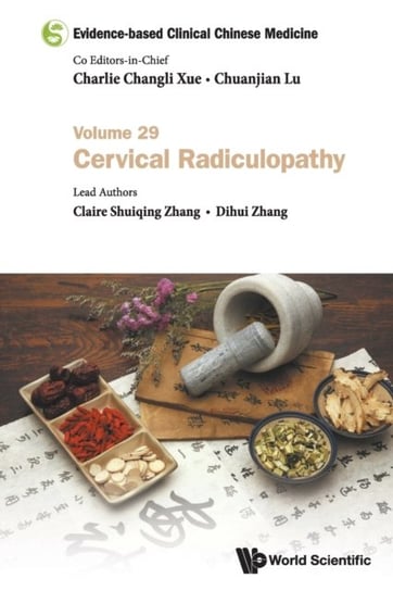Evidence-based Clinical Chinese Medicine - Volume 29: Cervical Radiculopathy Opracowanie zbiorowe
