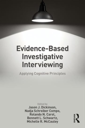 Evidence-based Investigative Interviewing. Applying Cognitive Principles Opracowanie zbiorowe