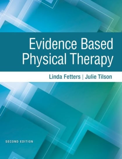 Evidence Based Physical Therapy, 2e Fetters Linda, Tilson Julie