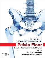 Evidence-Based Physical Therapy for the Pelvic Floor Bo Kari, Berghmans Bary, Morkved Siv, Kampen Marijke