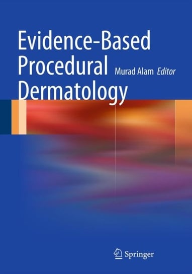 Evidence-Based Procedural Dermatology Springer-Verlag Gmbh, Springer Us