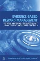 Evidence-based Reward Management Brown Duncan, Armstrong Michael, Reilly Peter