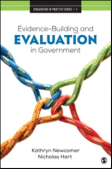 Evidence-Building and Evaluation in Government Kathryn Newcomer, Nicholas Hart