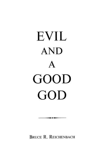 Evil and a Good God Reichenbach Bruce R