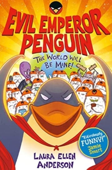 Evil Emperor Penguin: The World Will Be Mine! Laura Ellen Anderson