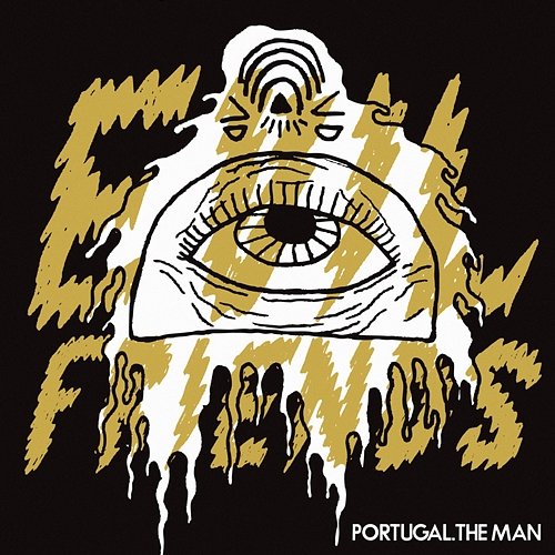 Evil Friends Portugal. The Man