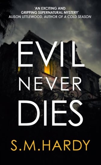 Evil Never Dies: The gripping paranormal mystery S.M. Hardy