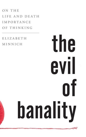 Evil of Banality Minnich Elizabeth