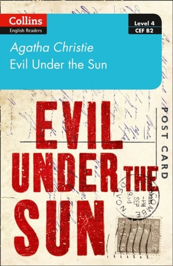 Evil under the sun. Level 4. Upper- Intermediate (B2) Christie Agatha