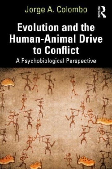Evolution and the Human-Animal Drive to Conflict: A Psychobiological Perspective Taylor & Francis Ltd.